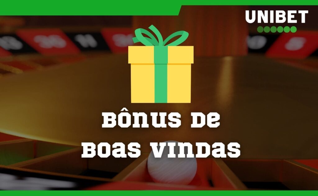 bônus de boas vindas Unibet Brasil