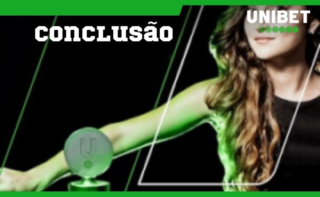 conclusão Unibet Brasil cassino